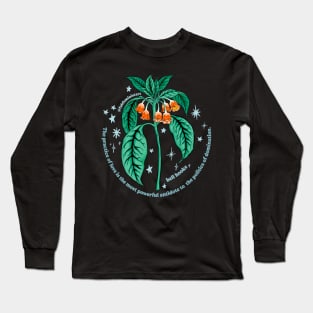 the practice of love is the most powerful antidote to the politics of domination Long Sleeve T-Shirt
